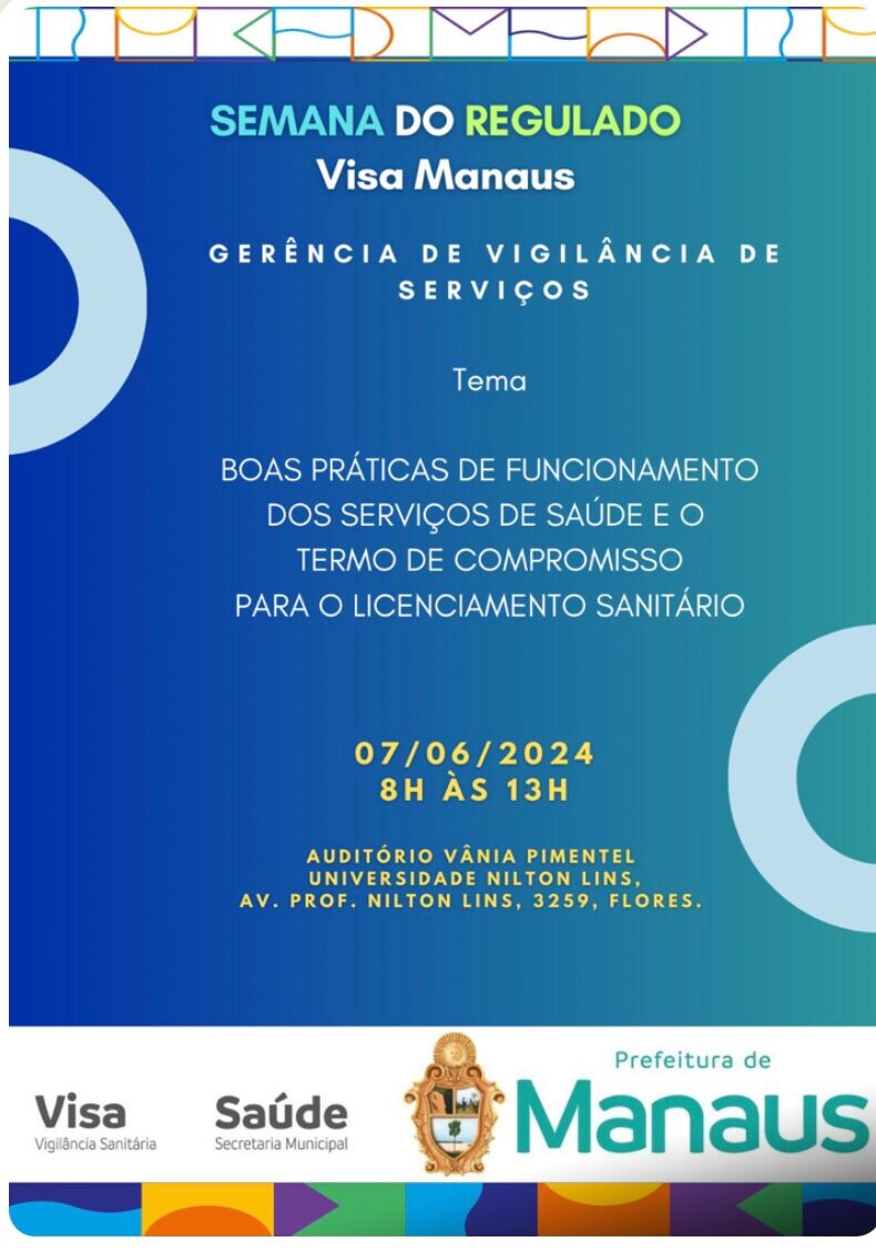 visa-manaus-promove-semana-do-regulado-com-tema-boas-praticas-de-funcionamento-dos-servicos-de-saude-e-o-termo-de-compromisso-para-licenciamento-sanitario