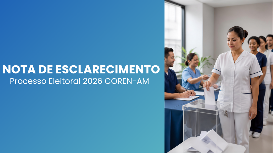 nota-de-esclarecimento-sobre-os-atendimentos-do-processo-eleitoral-2026-coren-am